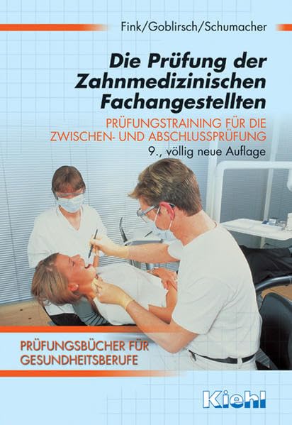 Die Prüfung der Zahnmedizinischen Fachangestellten: Prüfungstraining für die Zwischen- und Abschlussprüfung (Prüfungsbücher für Gesundheitsberufe) Business, Finance & Career