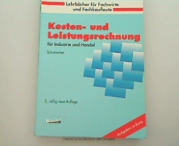 Kosten- und Leistungsrechnung für Industrie und Handel (Lehrbücher für Fachwirte und Fachkaufleute) Business, Finance & Career