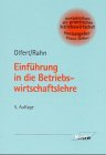 Einführung in die Betriebswirtschaftslehre (Kompendium der praktischen Betriebswirtschaft) Business & Technology