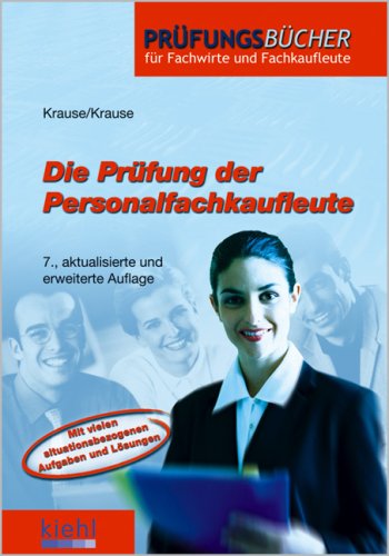 Die Prüfung der Personalfachkaufleute (Prüfungsbücher für Fachwirte und Fachkaufleute) Business, Finance & Career