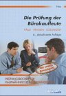 Die Prüfung der Bürokaufleute: Fälle - Fragen - Lösungen (Prüfungsbücher für kaufmännische Ausbildungsberufe) Business, Finance & Career