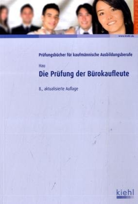 Die Prüfung der Bürokaufleute: Fälle - Fragen - Lösungen. (Prüfungsbücher für kaufmännische Ausbildungsberufe) Business, Finance & Career
