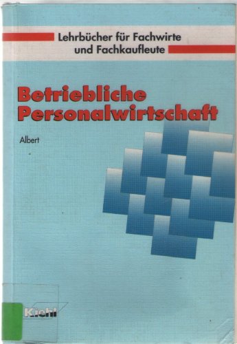 Betriebliche Personalwirtschaft (Lehrbücher für Fachwirte und Fachkaufleute) Memories