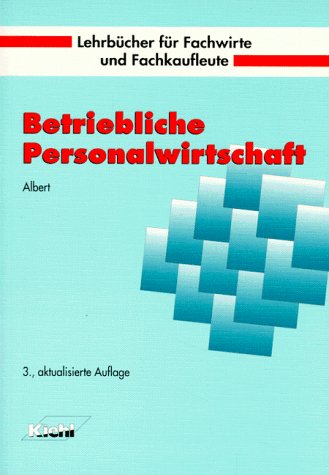Betriebliche Personalwirtschaft (Lehrbücher für Fachwirte und Fachkaufleute) Business, Finance & Career