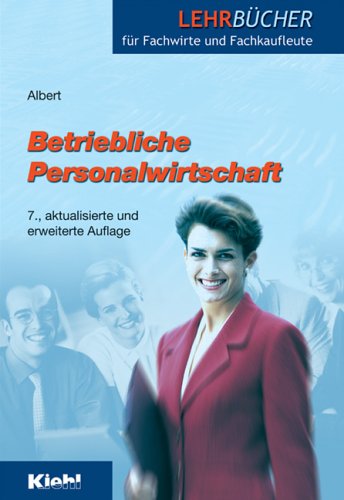 Betriebliche Personalwirtschaft (Lehrbücher für Fachwirte und Fachkaufleute) Business, Finance & Career