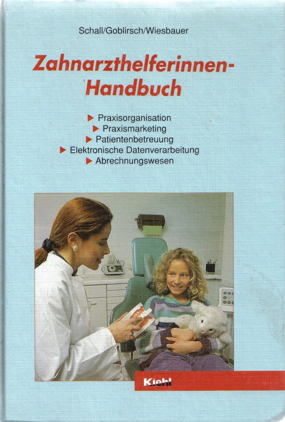 Zahnarzthelferinnen-Handbuch: Praxisorganisation - Praxismarketing - Patientenbetreuung - Elektronische Datenverarbeitung - Abrechnungswesen Study Guides