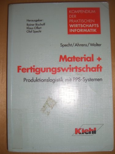 Material + Fertigungswirtschaft: Produktionslogistik mit PPS-Systemen Business & Technology