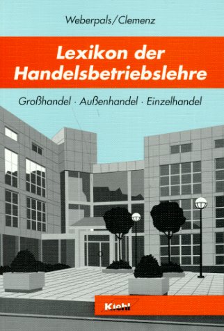 Lexikon der Handelsbetriebslehre: Grosshandel - Aussenhandel - Einzelhandel Study Guides