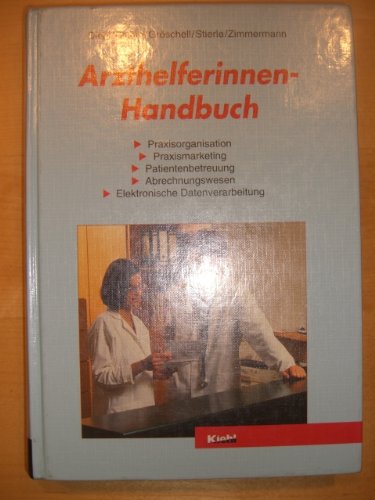 Arzthelferinnen-Handbuch: Praxisorganisation - Praxismarketing - Patientenbetreuung - Abrechnungswesen - Elektronische Datenverarbeitung Study Guides
