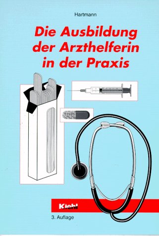 Die Ausbildung der Arzthelferin in der Praxis Study Guides