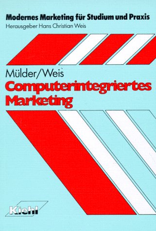 Computerintegriertes Marketing (Modernes Marketing für Studium und Praxis) Business, Finance & Career