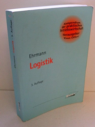 Logistik (Kompendium der praktischen Betriebswirtschaft) Business, Finance & Career
