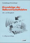 Grundzüge der Volkswirtschaftslehre: Lehr- und Übungsbuch Business & Technology