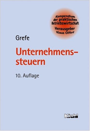 Unternehmenssteuern (Kompendium der praktischen Betriebswirtschaft) Law