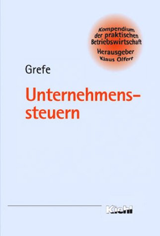 Unternehmenssteuern (Kompendium der praktischen Betriebswirtschaft) Business, Finance & Career