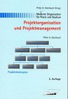 Projektorganisation und Projektmanagement (Moderne Organisation für Praxis und Studium) Business, Finance & Career