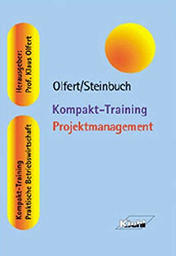 Kompakt-Training Projektmanagement (Kompakt-Training Praktische Betriebswirtschaft) Business, Finance & Career