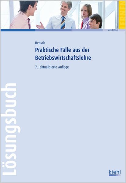 Praktische Fälle aus der Betriebswirtschaftslehre - Lösungsbuch Study Guides