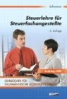Lehrbücher für kaufmännische Ausbildungsberufe / Steuerlehre für Steuerfachangestellte Business, Finance & Career