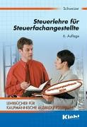 Lehrbücher für kaufmännische Ausbildungsberufe / Steuerlehre für Steuerfachangestellte Business, Finance & Career