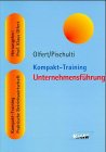 Kompakt-Training Unternehmensführung (Kompakt-Training Praktische Betriebswirtschaft) Business, Finance & Career