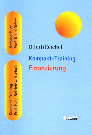 Kompakt-Training Finanzierung (Kompakt-Training Praktische Betriebswirtschaft) Business, Finance & Career