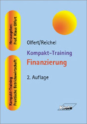 Kompakt-Training Finanzierung (Kompakt-Training Praktische Betriebswirtschaft) Business, Finance & Career