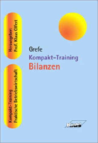Kompakt-Training Bilanzen (Kompakt-Training Praktische Betriebswirtschaft) Business, Finance & Career