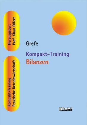 Kompakt-Training Bilanzen (Kompakt-Training Praktische Betriebswirtschaft) Business, Finance & Career