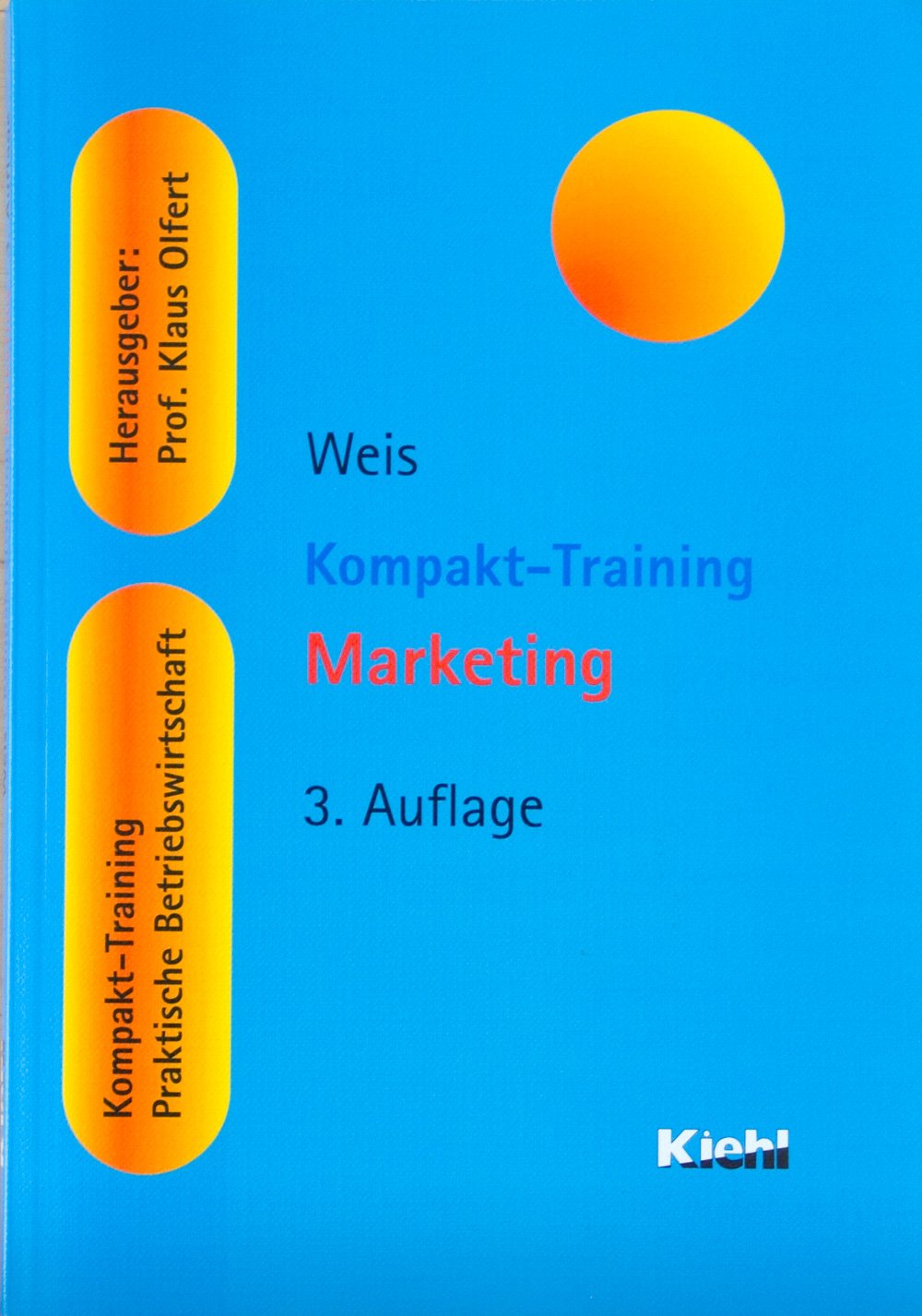 Kompakt-Training Marketing (Kompakt-Training Praktische Betriebswirtschaft) Business, Finance & Career