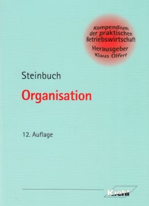 Organisation (Kompendium der praktischen Betriebswirtschaft) Business, Finance & Career