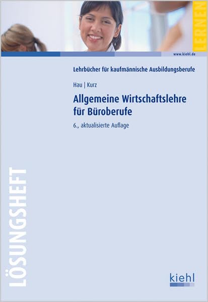 Allgemeine Wirtschaftslehre für Büroberufe - Lösungsheft Business, Finance & Career