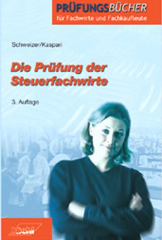 Die Prüfung der Steuerfachwirte (Prüfungsbücher für Fachwirte und Fachkaufleute) Business, Finance & Career
