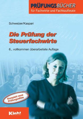 Die Prüfung der Steuerfachwirte (Prüfungsbücher für Fachwirte und Fachkaufleute) Business, Finance & Career