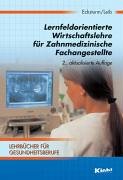 Lernfeldorientierte Wirtschaftslehre für Zahnmedizinische Fachangestellte (Lehrbücher für Gesundheitsberufe) Business, Finance & Career