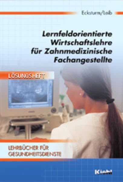 Lernfeldorientierte Wirtschaftslehre für Zahnmedizinische Fachangestellte: Lösungsheft Business, Finance & Career