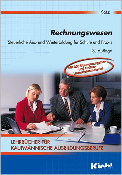 Rechnungswesen. Steuerliche Aus- und Weiterbildung für Schule und Praxis. (Lernmaterialien) (Lehrbücher für kaufmännische Ausbildungsberufe) Business, Finance & Career