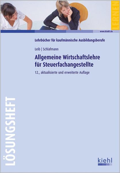 Allgemeine Wirtschaftslehre für Steuerfachangestellte - Lösungsheft Business, Finance & Career