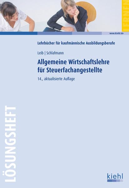 Allgemeine Wirtschaftslehre für Steuerfachangestellte - Lösungsheft Business, Finance & Career