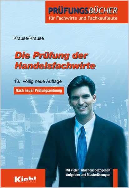 Die Prüfung der Handelsfachwirte (Prüfungsbücher für Fachwirte und Fachkaufleute) Business, Finance & Career
