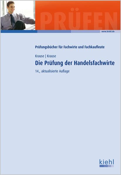 Die Prüfung der Handelsfachwirte (Prüfungsbücher für Fachwirte und Fachkaufleute) Business, Finance & Career