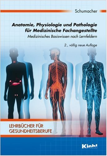 Anatomie, Physiologie und Pathologie für Medizinische Fachangestellte: Medizinisches Basiswissen nach Lernfeldern. (Lehrbücher für Gesundheitsberufe) Medicine