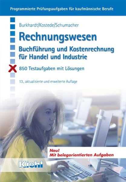 Rechnungswesen: Buchführung und Kostenrechnung für Industrie und Handel. 850 Testaufgaben mit Lösungen (Programmierte Prüfungsaufgaben für kaufmännische Berufe) Law
