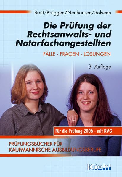 Die Prüfung der Rechtsanwalts- und Notarfachangestellten. Fälle - Fragen - Lösungen. Business, Finance & Career