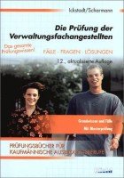 Die Prüfung der Verwaltungsfachangestellten: Fälle, Fragen, Lösungen (Prüfungsbücher für kaufmännische Ausbildungsberufe) Study Guides