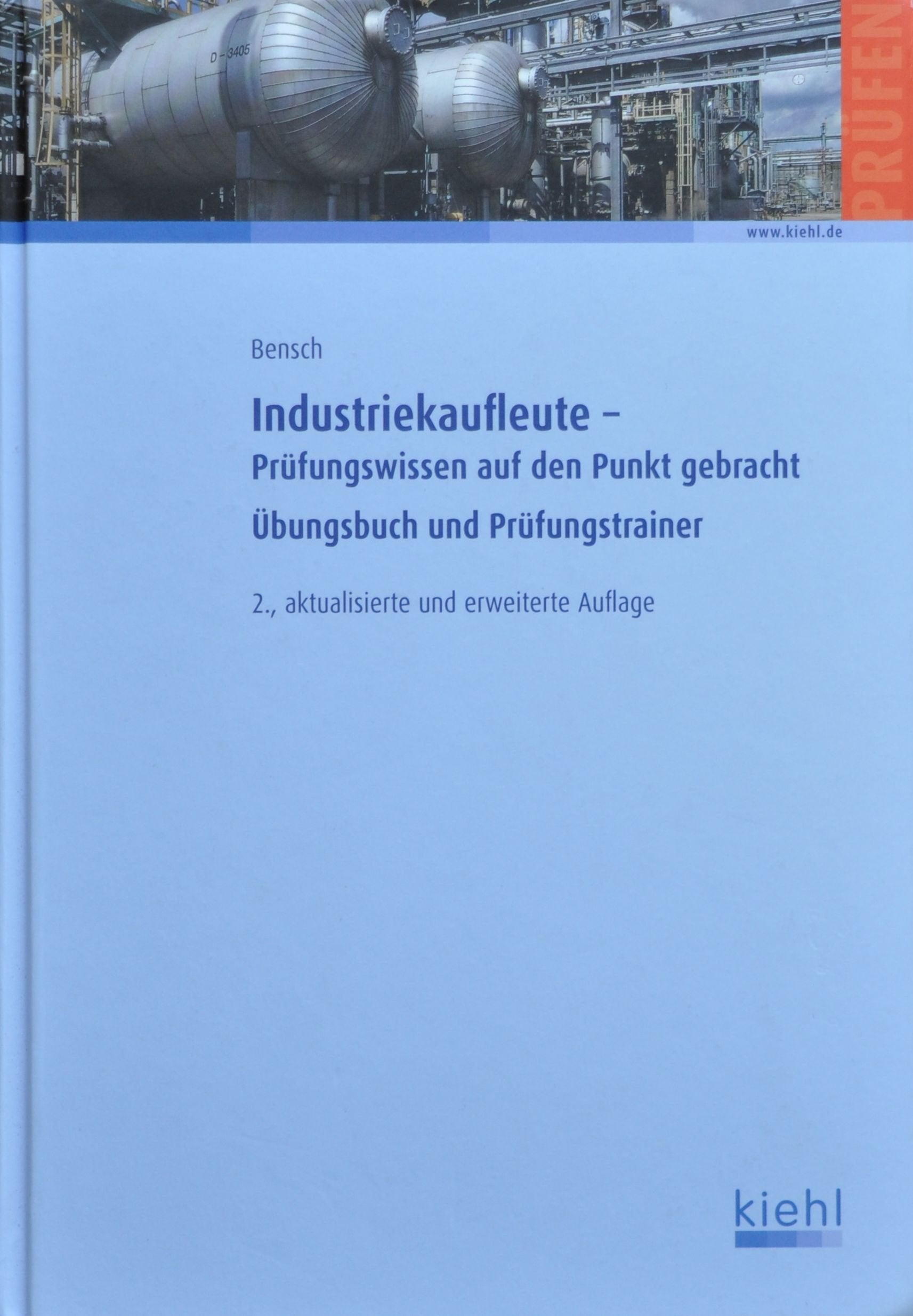 Industriekaufleute - Prüfungswissen auf den Punkt gebracht: Übungsbuch und Prüfungstrainer Business, Finance & Career