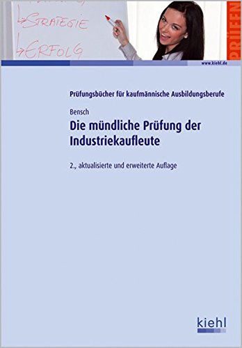 Die mündliche Prüfung der Industriekaufleute Business, Finance & Career