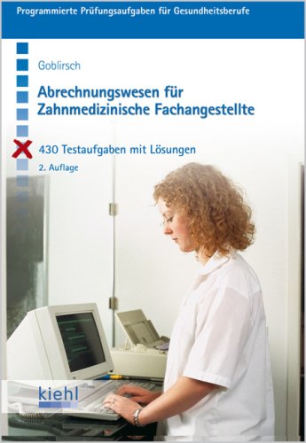Abrechnungswesen für Zahnmedizinische Fachangestellte: 430 Testaufgaben mit Lösungen. (Programmierte Prüfungsaufgaben für Gesundheitsberufe) Business, Finance & Career