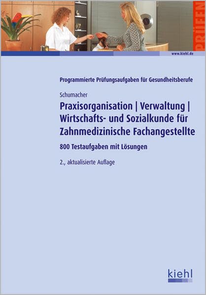Praxisorganisation/Verwaltung/Wirtschafts- und Sozialkunde für Zahnmedizinische Fachangestellte: 800 Testaufgaben mit Lösungen. Medicine
