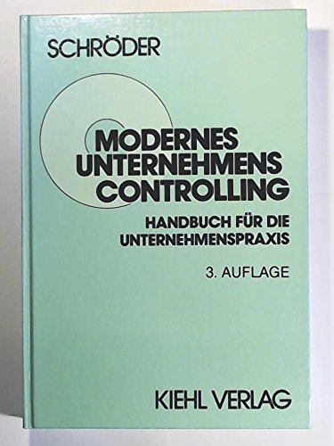 Modernes Unternehmens-Controlling: Handbuch für die Unternehmenspraxis Business, Finance & Career